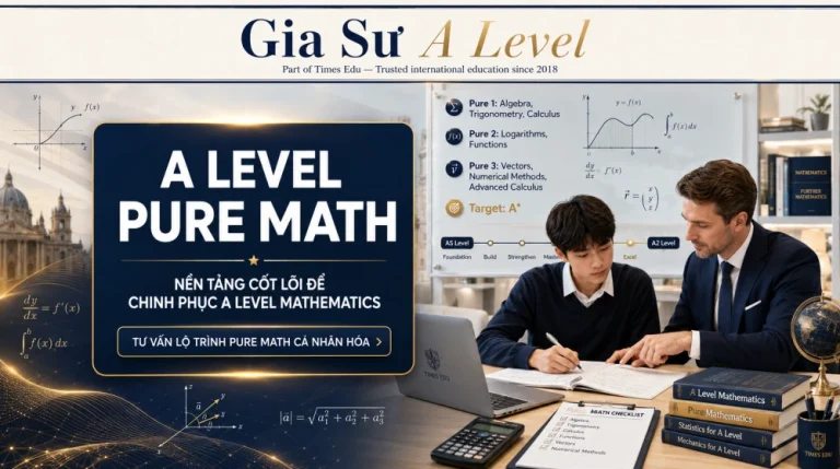 A Level Pure Math: Nền tảng cốt lõi để chinh phục A Level Mathematics