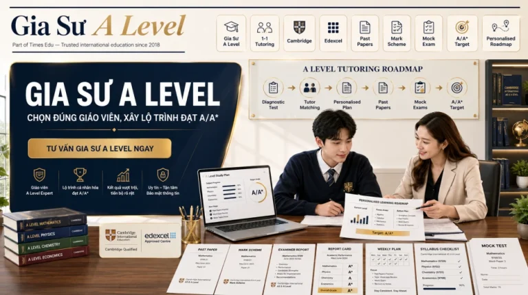 Gia Sư A Level: Tiêu Chí Chọn Giáo Viên Dạy Kèm Chất Lượng